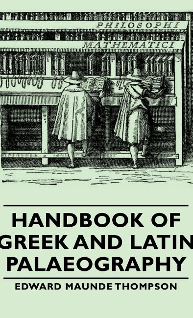 Handbook of Greek and Latin Palaeography - Ingram
