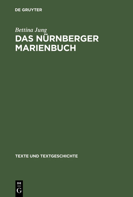 Das Nürnberger Marienbuch: Untersuchungen Und Edition (Reprint 2012) - Ingram