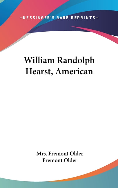 William Randolph Hearst, American - Ingram