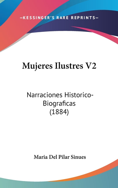 Mujeres Ilustres V2: Narraciones Historico-Biograficas (1884) - Ingram