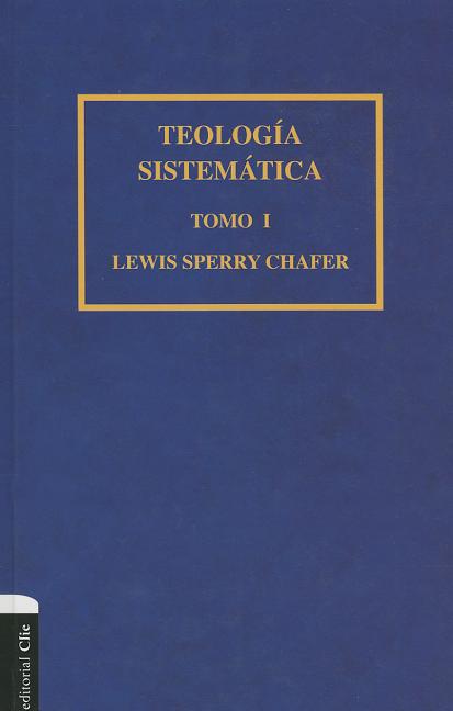Teología Sistemática de Chafer Tomo I: 1 - Ingram