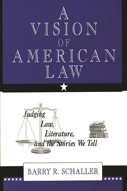 Vision of American Law: Judging Law, Literature, and the Stories We Tell - Ingram