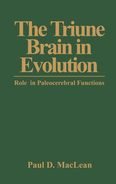 Triune Brain in Evolution: Role in Paleocerebral Functions (1990) - Ingram