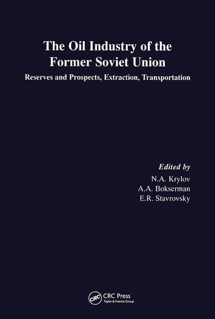 Oil Industry of the Former Soviet Union: Reserves, Extraction and Transportation - Ingram