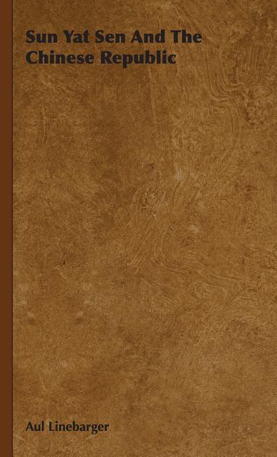 Sun Yat Sen And The Chinese Republic - Ingram