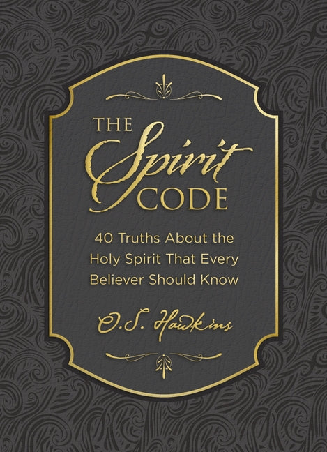 Spirit Code: 40 Truths about the Holy Spirit That Every Believer Should Know (a 40-Day Devotional) - Ingram