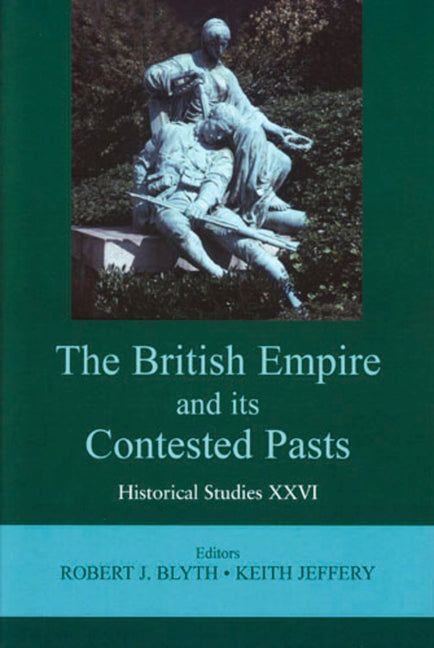 British Empire and Its Contested Pasts: Volume 26 - Ingram