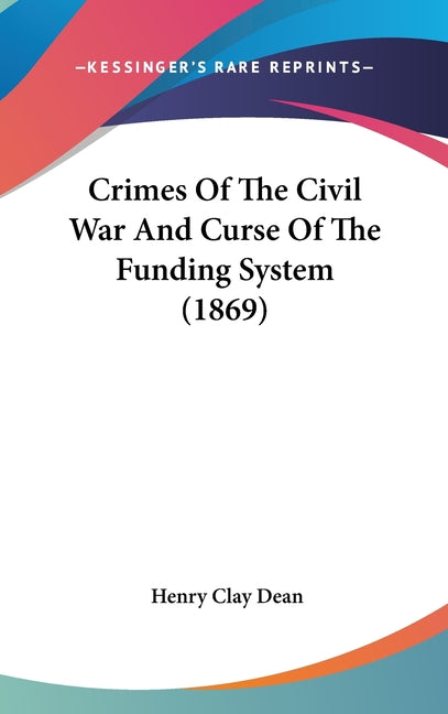 Crimes Of The Civil War And Curse Of The Funding System (1869) - Ingram