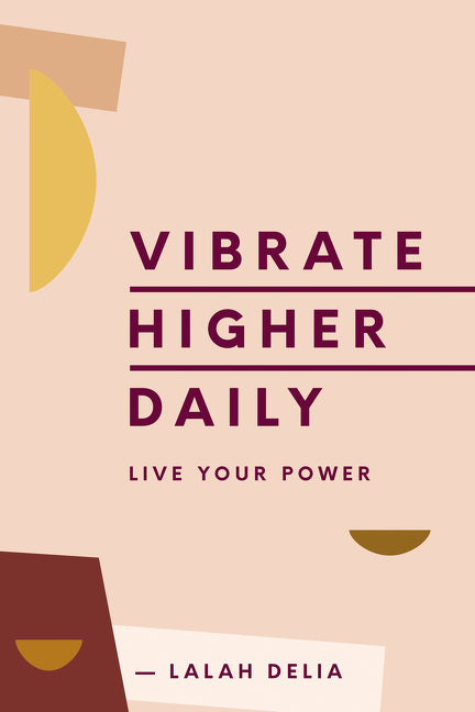 Vibrate Higher Daily: Live Your Power - Ingram