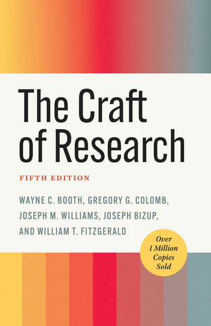 Craft of Research, Fifth Edition - Ingram