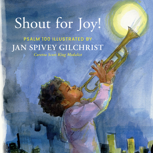 Shout for Joy!: Psalm 100 Illustrated by Jan Spivey Gilchrist - Ingram