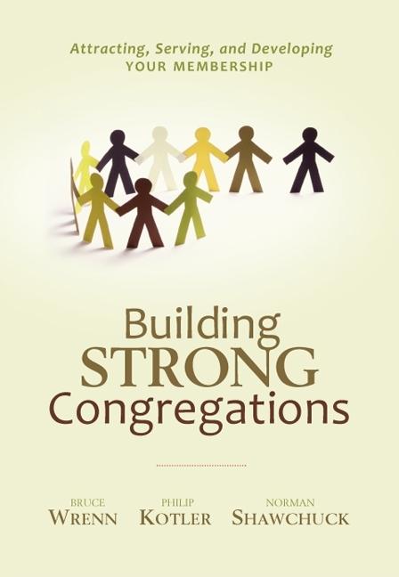 Building Strong Congregations: Attracting, Serving, and Developing Your Membership [With CDROM] - Ingram
