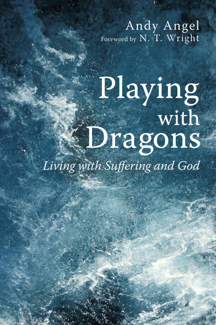 Playing with Dragons: Living with Suffering and God - Ingram