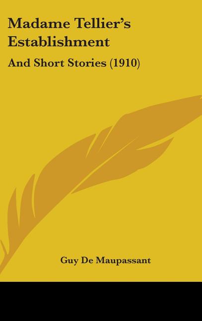 Madame Tellier's Establishment: And Short Stories (1910) - Ingram