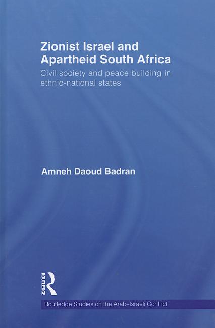 Zionist Israel and Apartheid South Africa: Civil society and peace building in ethnic-national states - Ingram