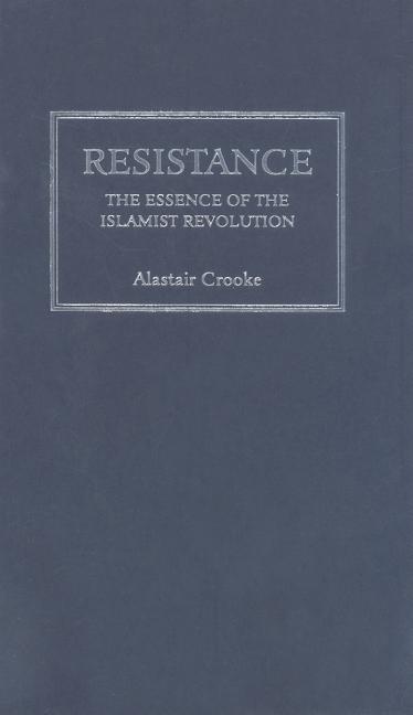 Resistance: The Essence of the Islamist Revolution - Ingram