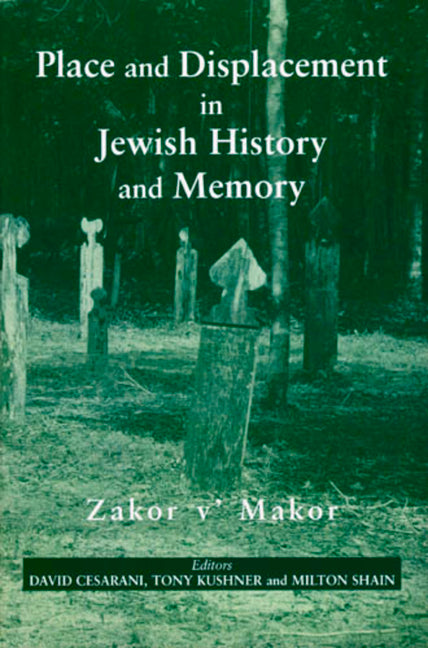 Place and Displacement in Jewish History and Memory: Zakor V'Makor - Ingram