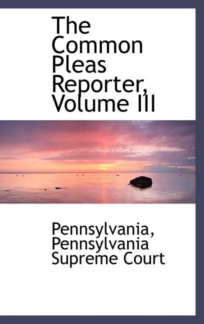 Common Pleas Reporter, Volume III - Ingram