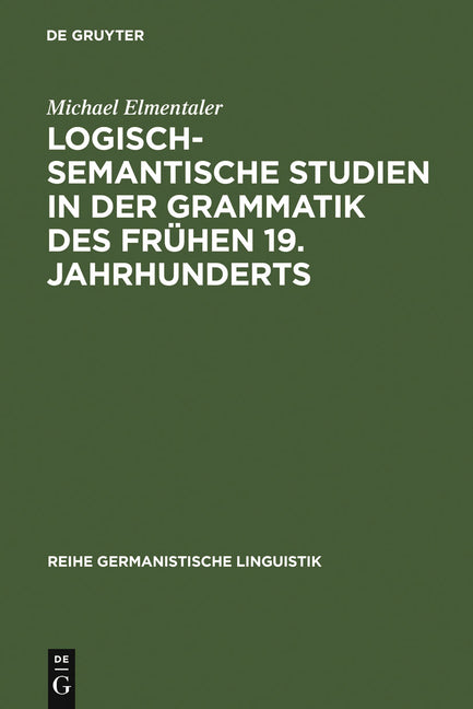 Logisch-semantische Studien in der Grammatik des frühen 19. Jahrhunderts (Reprint 2012) - Ingram
