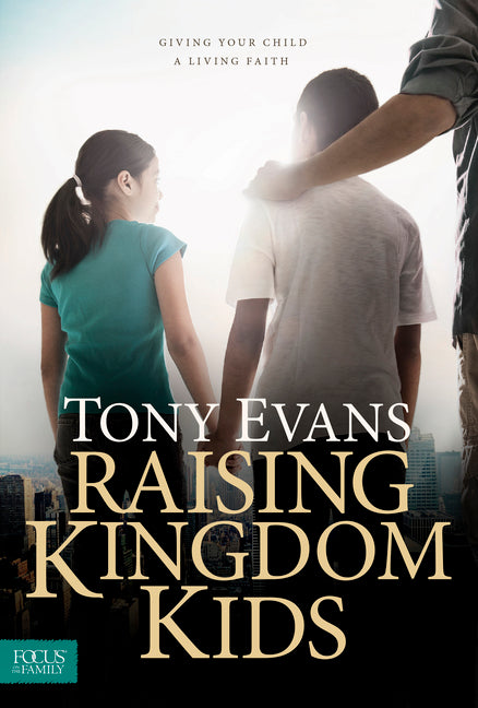Raising Kingdom Kids: Giving Your Child a Living Faith - Ingram