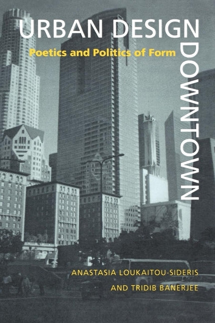 Urban Design Downtown: Poetics and Politics of Form - Ingram