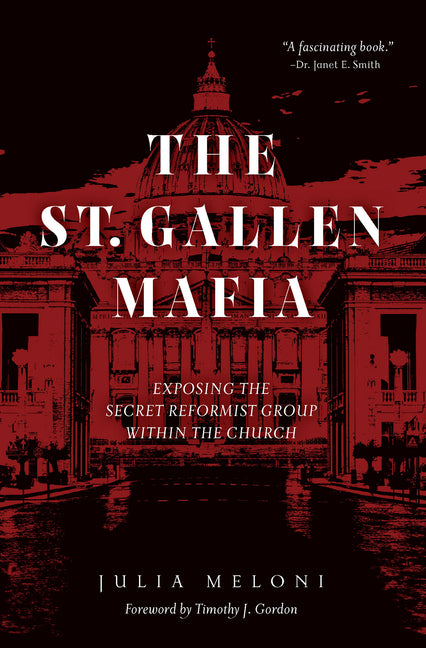 St. Gallen Mafia: Exposing the Secret Reformist Group Within the Church - Ingram