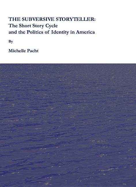 Subversive Storyteller: The Short Story Cycle and the Politics of Identity in America - Ingram