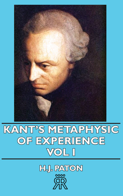 Kant's Metaphysic of Experience - Vol I - Ingram