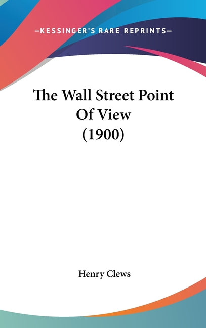 Wall Street Point Of View (1900) - Ingram