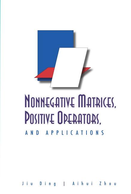 Nonnegative Matrices, Positive Operators, and Applications - Ingram