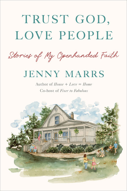 Trust God, Love People: Stories of My Openhanded Faith - Ingram