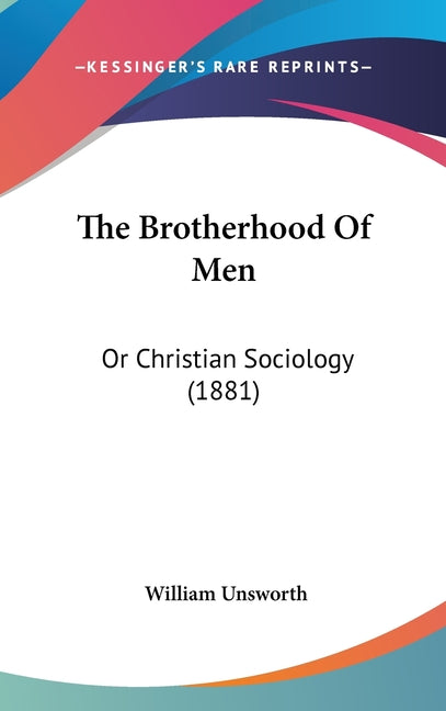 Brotherhood Of Men: Or Christian Sociology (1881) - Ingram