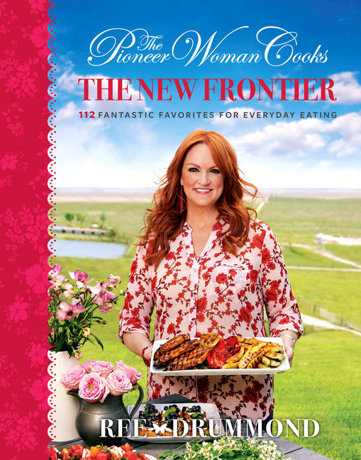 Pioneer Woman Cooks--The New Frontier: 112 Fantastic Favorites for Everyday Eating - Ingram