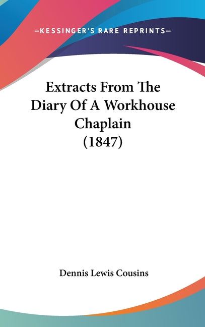 Extracts From The Diary Of A Workhouse Chaplain (1847) - Ingram