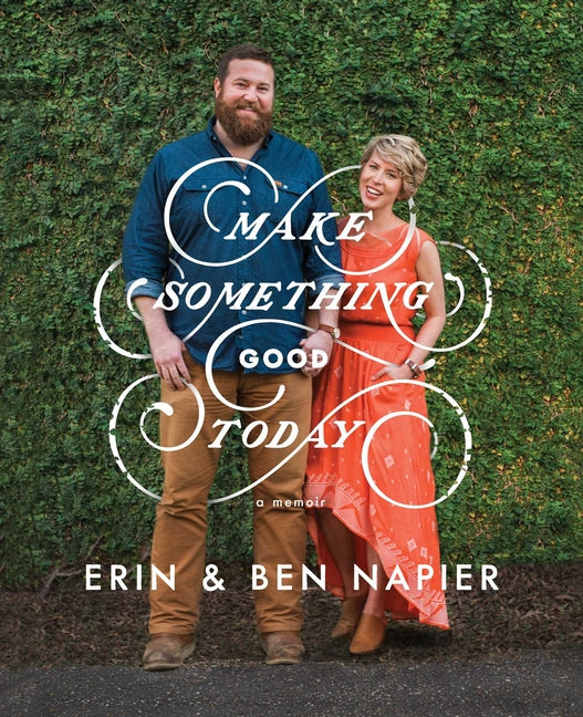 Make Something Good Today: A Memoir - Ingram