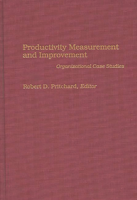 Productivity Measurement and Improvement: Organizational Case Studies - Ingram