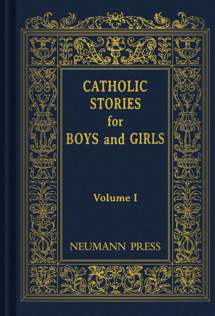 Catholic Stories for Boys and Girls, Volume 1 - Ingram