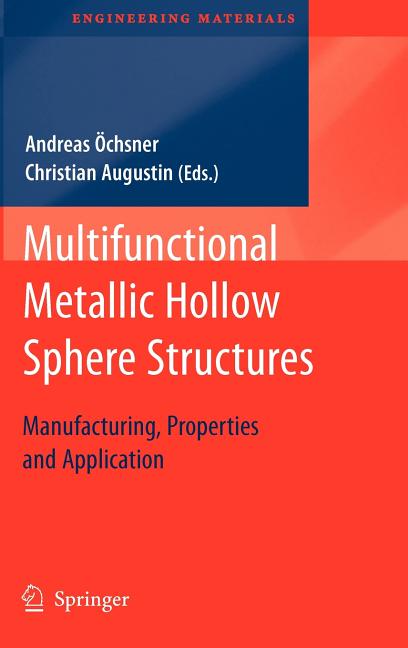 Multifunctional Metallic Hollow Sphere Structures: Manufacturing, Properties and Application (2009) - Ingram