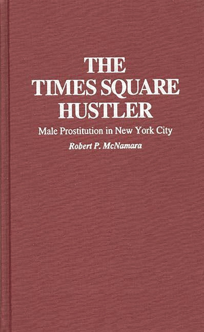 Times Square Hustler: Male Prostitution in New York City - Ingram