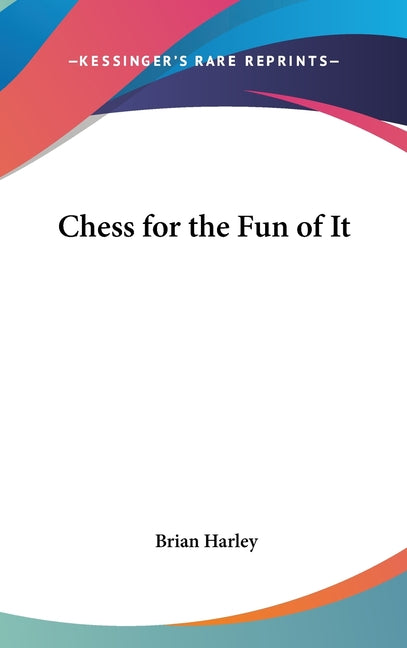 Chess for the Fun of It - Ingram