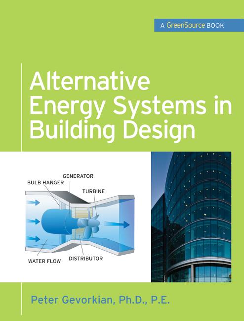Alternative Energy Systems in Building Design (Greensource Books) - Ingram
