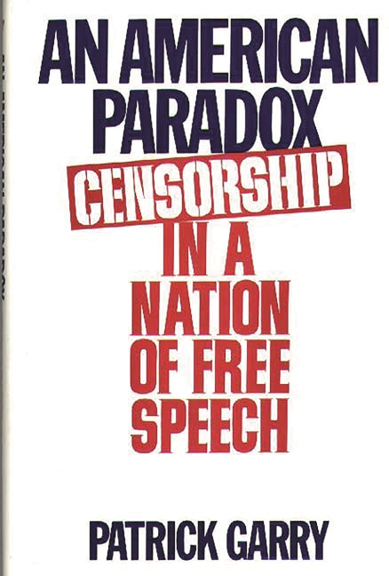 American Paradox: Censorship in a Nation of Free Speech - Ingram