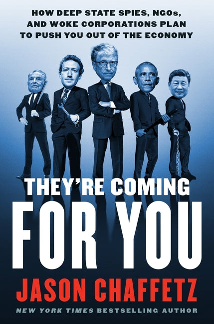 They're Coming for You: How Deep State Spies, Ngos, and Woke Corporations Plan to Push You Out of the Economy - Ingram