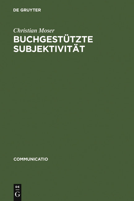 Buchgestützte Subjektivität: Literarische Formen Der Selbstsorge Und Der Selbsthermeneutik Von Platon Bis Montaigne (Reprint 2011) - Ingram