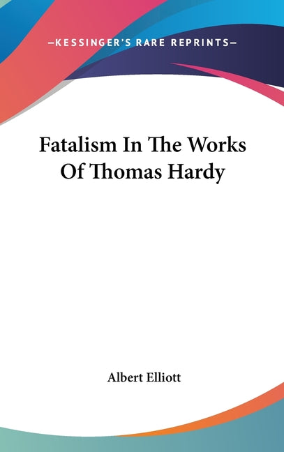 Fatalism In The Works Of Thomas Hardy - Ingram
