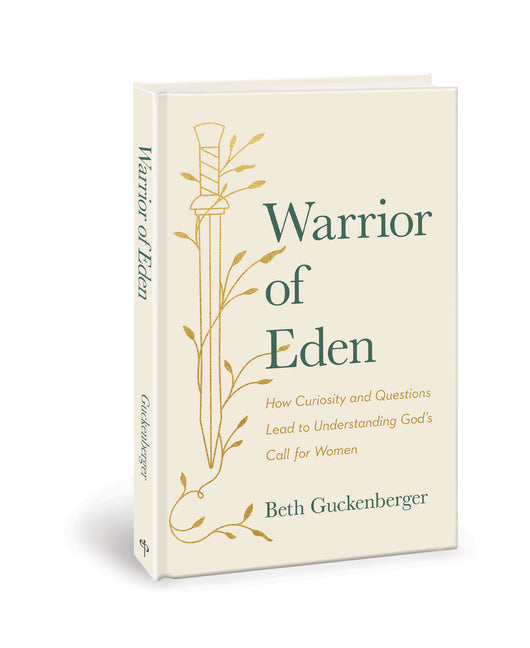 Warrior of Eden: How Curiosity and Questions Lead to Understanding God's Call for Women - Ingram