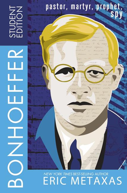 Bonhoeffer Student Edition: Pastor, Martyr, Prophet, Spy - Ingram