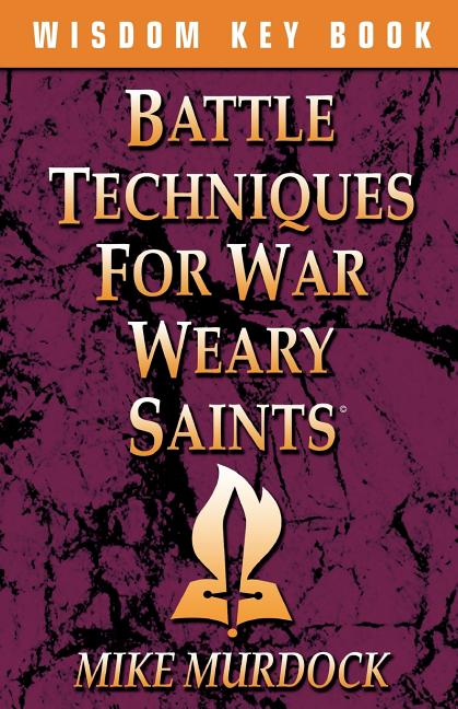 Battle Techniques for War Weary Saints - Ingram