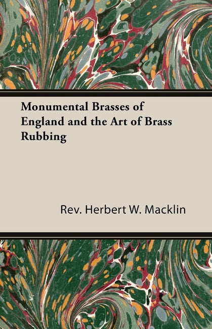 Monumental Brasses of England and the Art of Brass Rubbing - Ingram