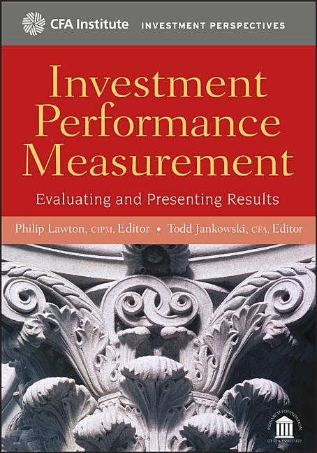 Investment Performance Measurement: Evaluating and Presenting Results - Ingram